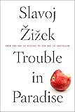 Trouble in Paradise: From the End of History to the End of Capitalism