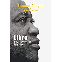 Libre: Pour la vérité et la justice - Essais - documents (Essais-documents) (French Edition) book cover Libre: Pour la vérité et la justice - Essais - documents (Essais-documents) (French Edition) book cover