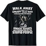Walk Away I Am A Grumpy Old Man (on back) Shirt