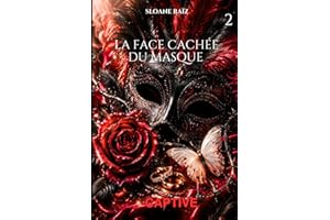 La face cachée du masque: Captive (Tome 2)