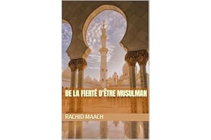 De la fierté d’être musulman (French Edition)