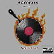 Touch The Fire [Explicit]