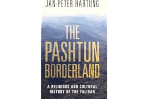 The Pashtun Borderland: A Religious and Cultural History of the Taliban