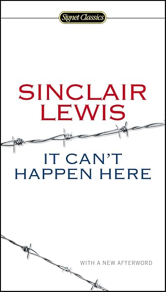 It Can T Happen Here Signet Classics Lewis Sinclair Meyer Michael Scharnhorst Gary 9780451465641 Amazon Com Books t happen here signet classics lewis