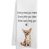 WOTYPU Funny Chihuahua Gift Kitchen Towels, Chihuahua Gifts, Gifts for Dog Lovers Dish Tea Towel, Every Meal You Make Every Bite You Take Decorative Hand Towels for Kitchen Decor, 16x24 Inch