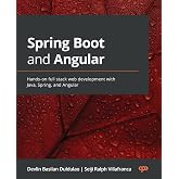 Spring Boot and Angular: Hands-on full stack web development with Java, Spring, and Angular