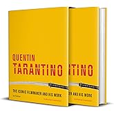 Quentin Tarantino: The iconic filmmaker and his work (Iconic Filmmakers Series)