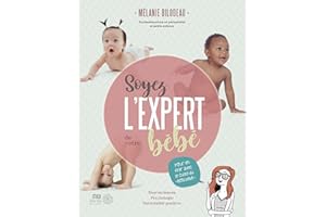 Soyez l'expert de votre bébé (French Edition)