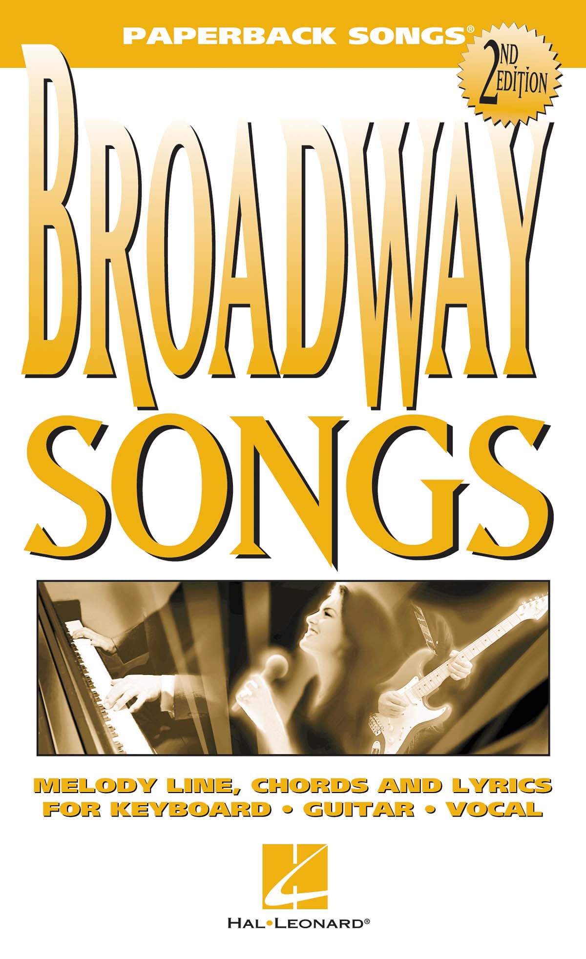 Broadway Songs: Melody Line, Chords and Lyrics for Keyboard, Guitar, Vocal (Paperback Songs)