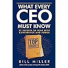 What Every CEO Must Know: 37 Secrets to Lead with Confidence and Power