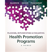 Planning, Implementing & Evaluating Health Promotion Programs: A Primer