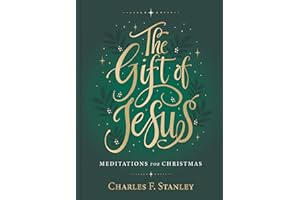 The Gift of Jesus: Meditations for Christmas – Devotional Reflections to Prepare Your Heart During the Advent Season (The Perfect Christian Holiday Gift)