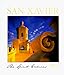 San Xavier: The Spirit Endures by Kathleen Walker