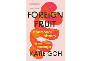 Foreign Fruit: A Personal History of the Orange