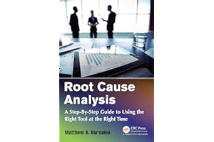 Root Cause Analysis: A Step-By-Step Guide to Using the Right Tool at the Right Time