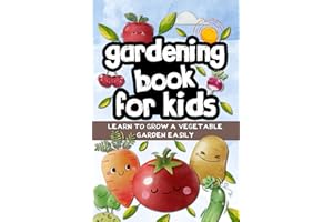 Gardening book for kids: Learn to grow a vegetable garden easily