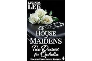Two Doctors for Ophelia: Doctor Examination Erotica (House of Maidens Book 4)