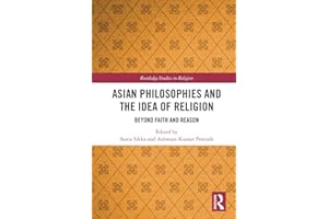 Asian Philosophies and the Idea of Religion: Beyond Faith and Reason