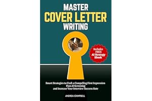 Master Cover Letter Writing: Smart Strategies to Craft a Compelling First Impression Pass AI Screening and Increase Your Inte