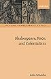 Shakespeare, Race, and Colonialism (Oxford Shakespeare Topics)
