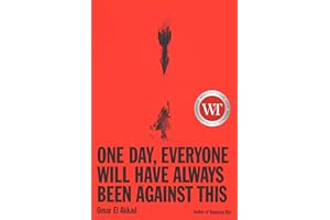 One Day, Everyone Will Have Always Been Against This