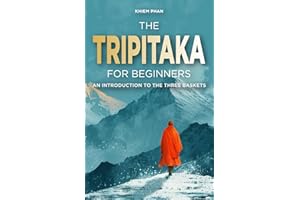 The Tripitaka for Beginners: An Introduction to the Three Baskets