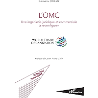 L'OMC: Une ingénierie juridique et commerciale à reconfigurer - World Trade Organization (Logiques Juridiques) (French… book cover L'OMC: Une ingénierie juridique et commerciale à reconfigurer - World Trade Organization (Logiques Juridiques) (French… book cover