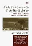 Image de The Economic Valuation of Landscape Change: Theory and Policies for Land Use and Conservation (New Horizons in Environmental Economics)
