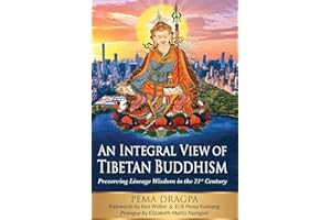 An Integral View of Tibetan Buddhism: Preserving Lineage Wisdom in the 21st Century