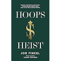 Hoops Heist: Seattle, the Sonics and How a Stolen Team's Legacy Gave Rise to the NBA's Secret Empire book cover Hoops Heist: Seattle, the Sonics and How a Stolen Team's Legacy Gave Rise to the NBA's Secret Empire book cover