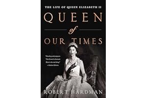 Queen of Our Times: The Life of Queen Elizabeth II: Commemorative Edition, 1926-2022