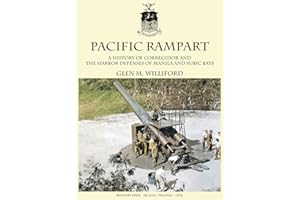 Pacific Rampart: A History of Corregidor and the Harbor Defenses of Manila and Subic Bays