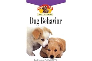 Dog Behavior: An Owner's Guide to a Happy Healthy Pet (Happy Healthy Pet, 160)