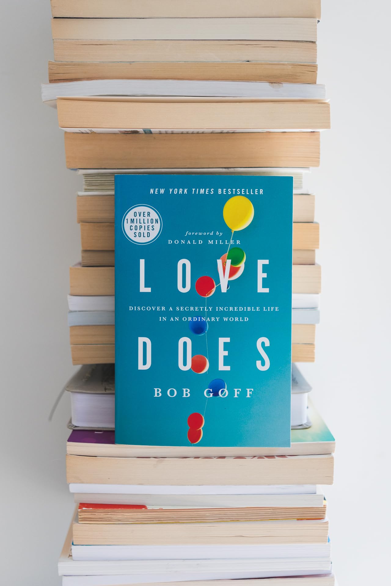 Love Does: Discover a Secretly Incredible Life in an Ordinary World