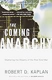 The Coming Anarchy: Shattering the Dreams of the Post Cold War