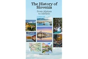 The History of Slovenia: From Alpines to Adriatic