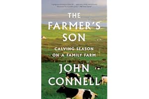 The Farmer's Son: Calving Season on a Family Farm – A Poignant Irish Memoir of Depression, Hope, and Coming Home