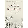 The Long Defeat: Cultural Trauma, Memory, and Identity in Japan