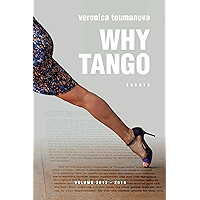 Why Tango: Essays on learning, dancing and living tango argentino (Tango Essays Book 1) book cover Why Tango: Essays on learning, dancing and living tango argentino (Tango Essays Book 1) book cover