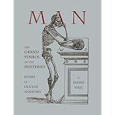 Man: The Grand Symbol of the Mysteries Essays in Occult Anatomy