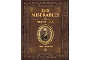 Les Misérables - Victor Hugo: Édition collector Intégrale - Grand Format - Texte intégral - Tomes 1 à 5 - Annotée d'une biogr
