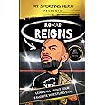My Sporting Hero: Roman Reigns: Learn all about your favorite wrestling star (My Sporting Hero: Biographies for Children aged 9 - 12)