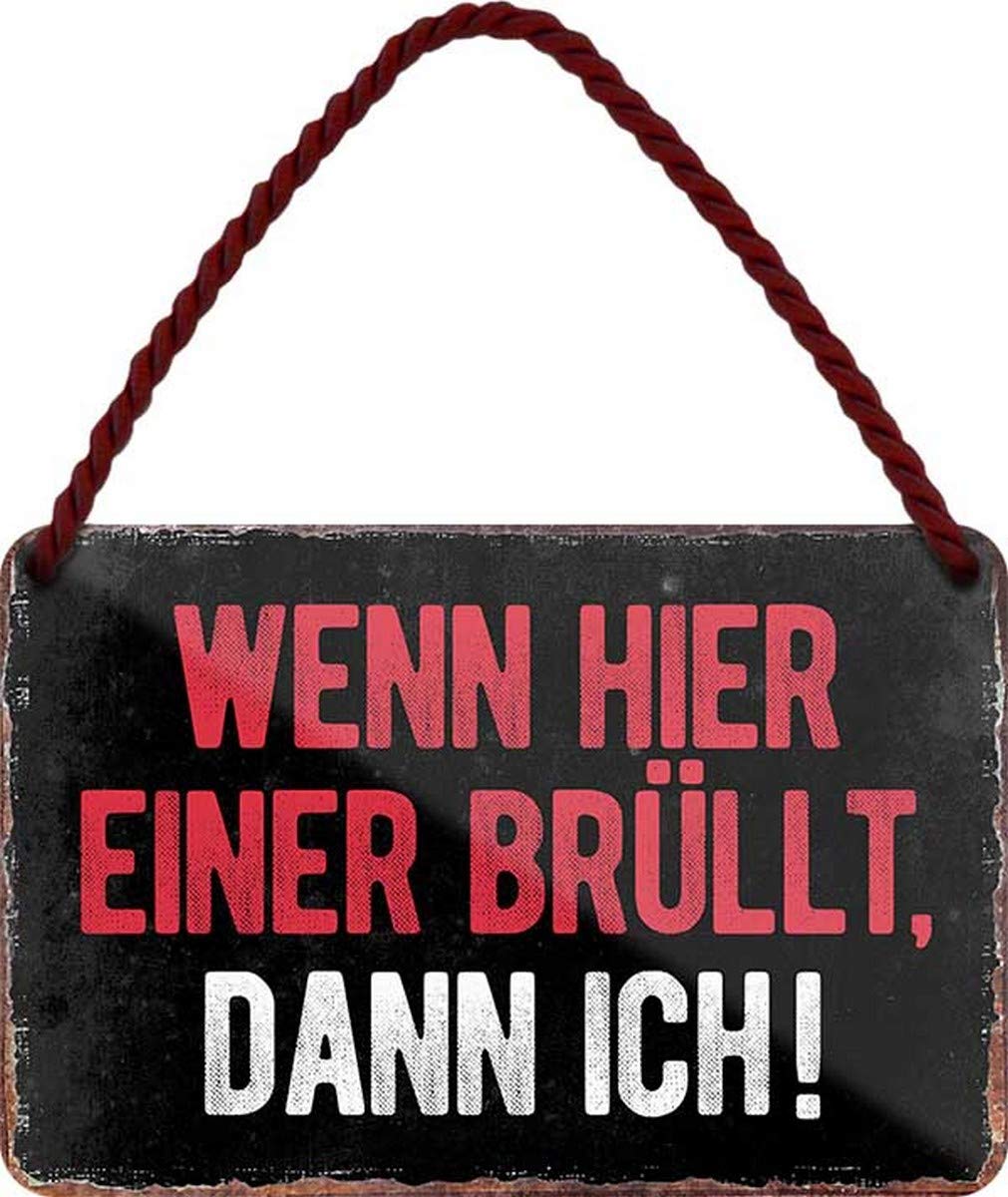 HS284 Tin Sign with German Text "Wenn Hier Einer brüllt, dann ich !" ("Wenn Hier Einer brüllt, dann ich !")