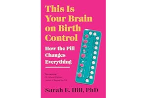 This Is Your Brain on Birth Control: How the Pill Changes Everything