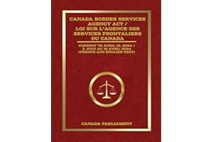 Canada Border Services Agency Act / Loi sur l’Agence des services frontaliers du Canada: Current to April 16, 2024 / À jour a