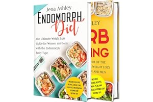 The Endomorph Diet: An Essential Guide for Both Women and Men with the Endomorph Body Type and How to Use Carb Cycling to Max