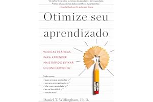Otimize seu aprendizado: 94 dicas práticas para aprender mais rápido e fixar o conhecimento (Portuguese Edition)