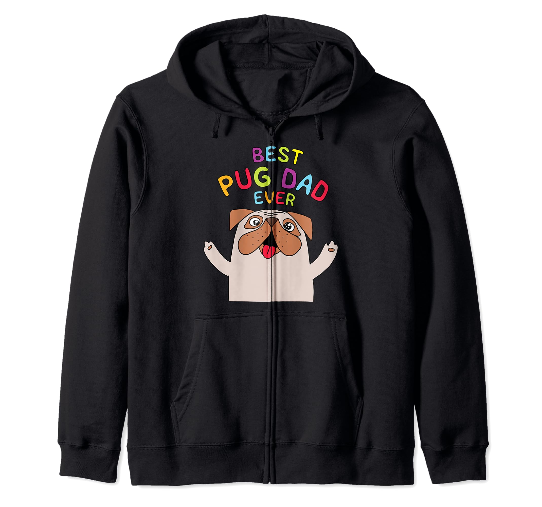 Best Pug Dad Ever Dog Daddy Puppy Father's Day Best Dog Dad Zip Hoodie