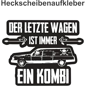 Der Letzte Wagen Ist Immer Ein Kombi Aufkleber Autoaufkleber