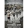 World War II Generation Speaks III: The Things Our Fathers Saw Series, Vols. 7-8